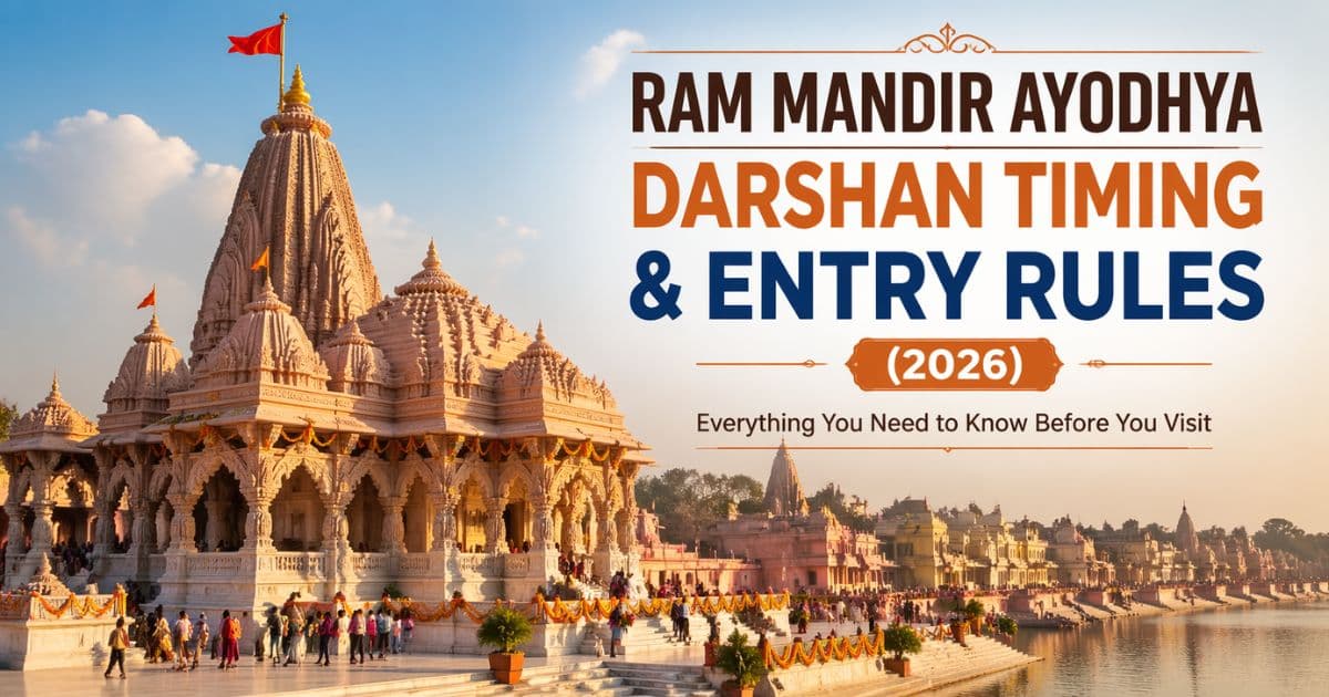 Ram Mandir Ayodhya Darshan Timing & Entry Rules (2026) – Complete Visitor Guide