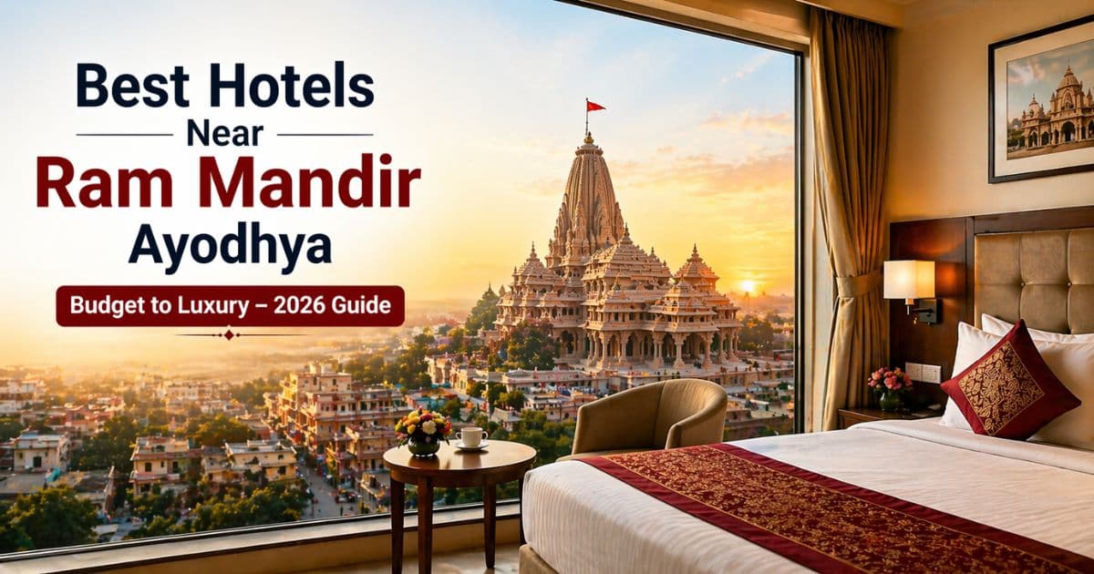 Hotels Near Ram Mandir Ayodhya (Budget to Luxury) – 2026 Guide